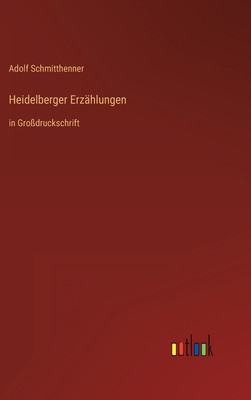 Heidelberger Erzählungen: in Großdruckschrift [German] 3368287699 Book Cover