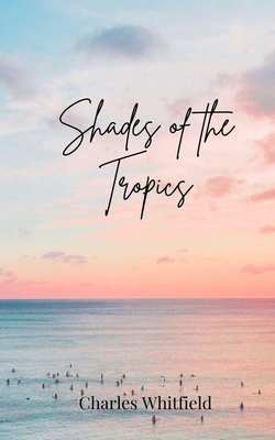 Shades of the Tropics 1805811371 Book Cover