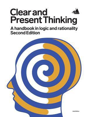 Clear and Present Thinking, Second Edition: A H... 0993952798 Book Cover