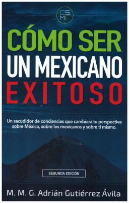 Como Ser Un Mexicano Exitoso 0991544250 Book Cover