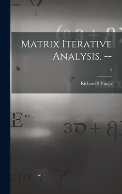 Matrix Iterative Analysis. --; 3 1014255503 Book Cover