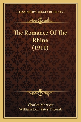 The Romance Of The Rhine (1911) 1165929457 Book Cover