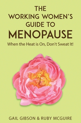 The Working Women's Guide to Menopause: When th... 1838353836 Book Cover