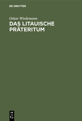 Das Litauische Präteritum: Ein Beitrag Zur Verb... [German] 3111152243 Book Cover