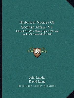 Historical Notices Of Scottish Affairs V1: Sele... 1164671057 Book Cover