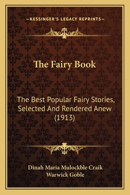 The Fairy Book: The Best Popular Fairy Stories,... 1164200798 Book Cover