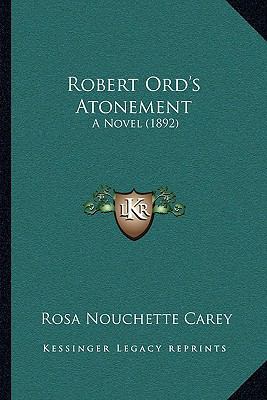 Robert Ord's Atonement: A Novel (1892) 1164946714 Book Cover