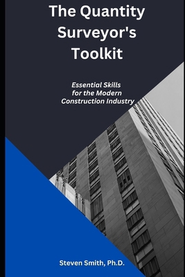 The Quantity Surveyor's Toolkit: Essential Skil... B0DBPCZ37Y Book Cover