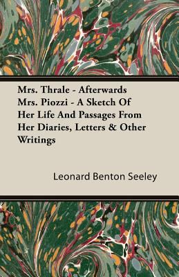 Mrs. Thrale - Afterwards Mrs. Piozzi - A Sketch... 1408609517 Book Cover