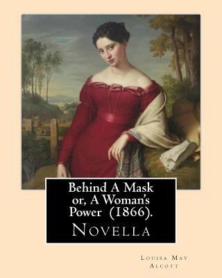 Behind A Mask or, A Woman's Power (1866). By: L... 1717059856 Book Cover