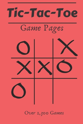 Tic Tac Toe Game Pages: 110 Game Sheets- Over 1... 1712248790 Book Cover