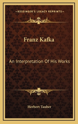 Franz Kafka: An Interpretation of His Works 1164495194 Book Cover