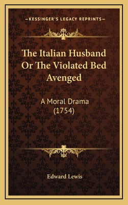 The Italian Husband Or The Violated Bed Avenged... 116875951X Book Cover
