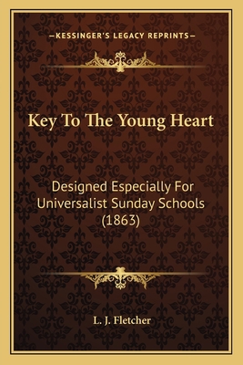 Key To The Young Heart: Designed Especially For... 1166574563 Book Cover