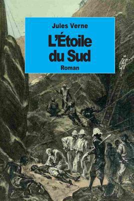 L'Étoile du Sud: Le pays des diamants [French] 1502339056 Book Cover