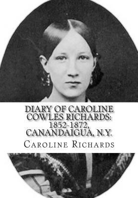 Diary of Caroline Cowles Richards: 1852-1872, C... 1463622899 Book Cover