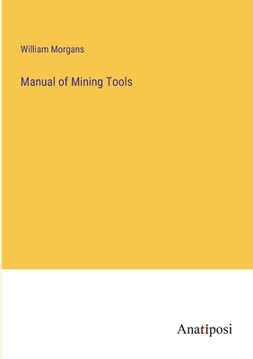 Manual of Mining Tools 3382111527 Book Cover
