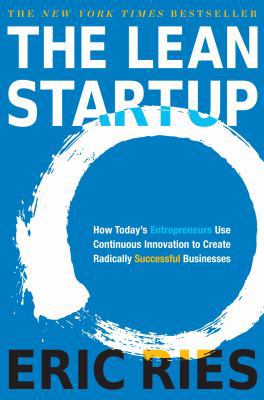 The Lean Startup: How Today's Entrepreneurs Use... 030788791X Book Cover