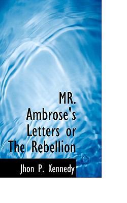Mr. Ambrose's Letters or the Rebellion 1110877102 Book Cover