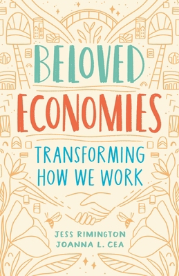 Beloved Economies: Transforming How We Work 1989025021 Book Cover