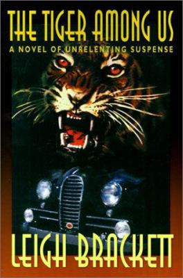 The Tiger Among Us: A Novel of Unrelenting Susp... 1587154684 Book Cover