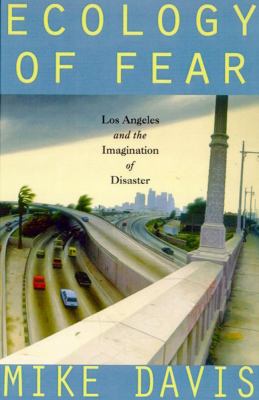 Ecology of Fear: Los Angeles and the Imaginatio... 0805051066 Book Cover