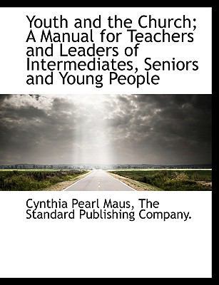 Youth and the Church; A Manual for Teachers and... 1140364820 Book Cover