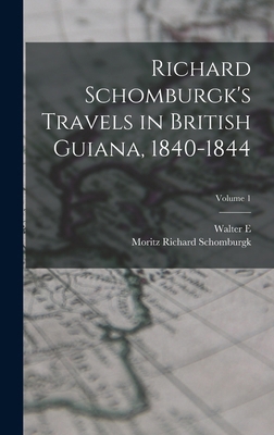 Richard Schomburgk's Travels in British Guiana,... 1015870899 Book Cover