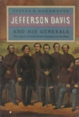 Jefferson Davis and His Generals: The Failure o... 0700604618 Book Cover