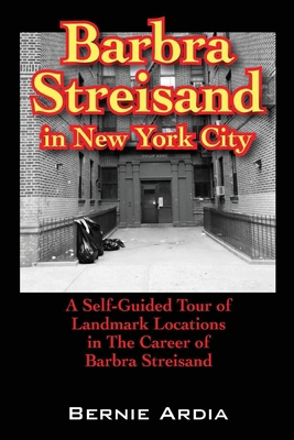 Barbra Streisand in New York City: A Self Guide... 1432700995 Book Cover