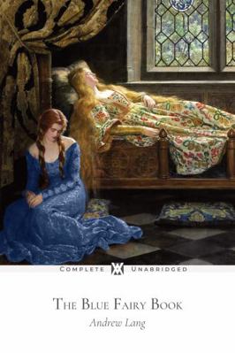 The Blue Fairy Book: With 139 Original Illustra... 1649650736 Book Cover