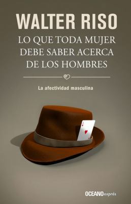Lo Que Toda Mujer Debe Saber Acerca de Los Homb... [Spanish] 6077356034 Book Cover