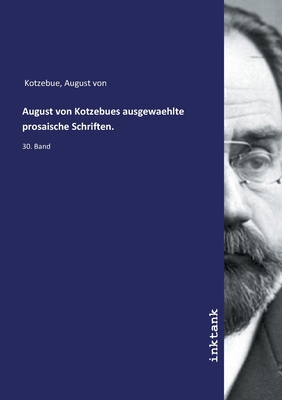 August von Kotzebues ausgewaehlte prosaische Sc... [German] 3750126402 Book Cover