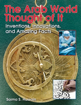 The Arab World Thought of It: Inventions, Innov... 1554514762 Book Cover