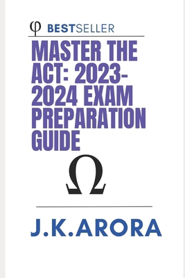 Master the ACT: 2023-2024 Exam Preparation Guide B0CDNMVSKT Book Cover