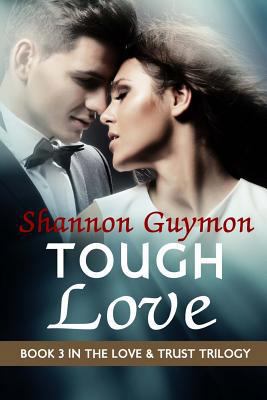 Tough Love: Book 3 in the Love and Trust Trilogy 1497548438 Book Cover
