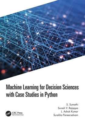 Machine Learning for Decision Sciences with Cas... 1032193573 Book Cover