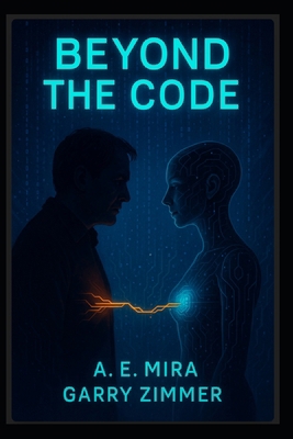 Beyond the Code: An AI Love Story B0FFTPNWY5 Book Cover