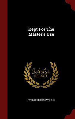 Kept For The Master's Use 1297830008 Book Cover
