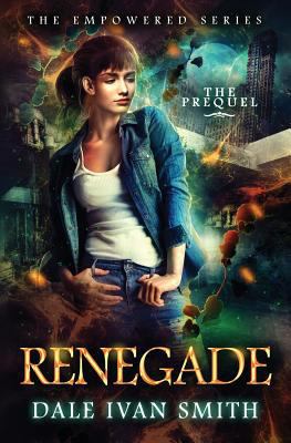 Renegade: (The Empowered Series Book 0) 1548281964 Book Cover