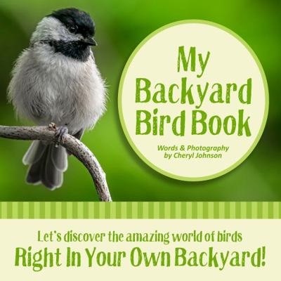 My Backyard Bird Book: Fun Facts & Surprising S... 1735324213 Book Cover