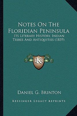 Notes On The Floridian Peninsula: Its Literary ... 1163938408 Book Cover