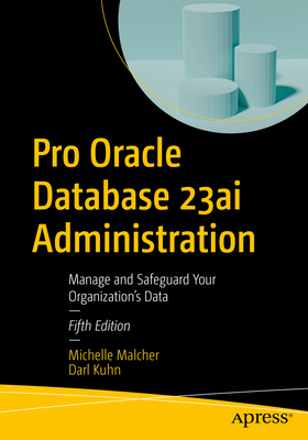 Pro Oracle Database 23ai Administration: Manage... B0DG8HC1PY Book Cover