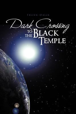 Dark Crossing to the Black Temple 1426975864 Book Cover