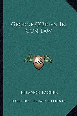 George O'Brien In Gun Law 1163179019 Book Cover
