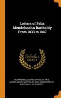 Letters of Felix Mendelssohn Bartholdy from 183... 0344582671 Book Cover