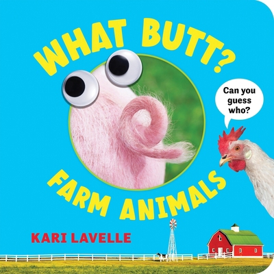 What Butt? Farm Animals 1464255202 Book Cover