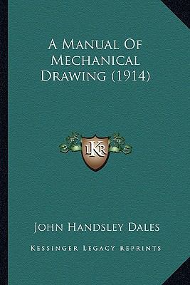 A Manual Of Mechanical Drawing (1914) 1163969036 Book Cover