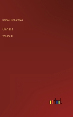 Clarissa: Volume III 3368202774 Book Cover