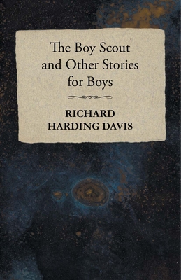 The Boy Scout and Other Stories for Boys 147332002X Book Cover